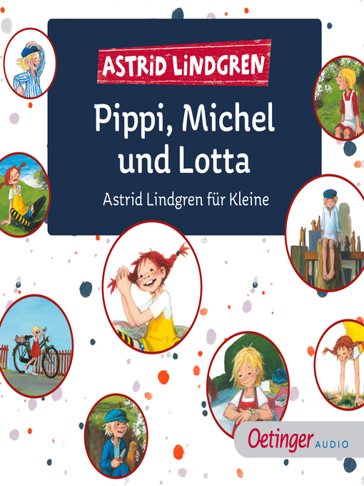 Title details for Pippi, Michel und Lotta. Astrid Lindgren für Kleine by Astrid Lindgren - Available